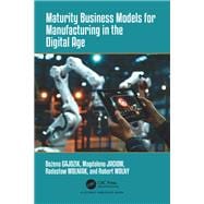 Maturity Business Models for Manufacturing in the Digital Age