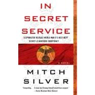 In Secret Service A Novel