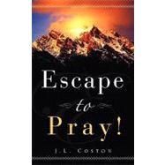 Escape to Pray!