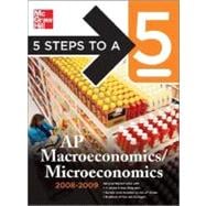 5 Steps to a 5 AP Microeconomics/Macroeconomics, 2008-2009 Edition