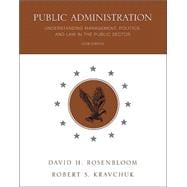 Public Administration : Understanding Management, Politics, and Law in the Public Sector