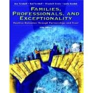 Families, Professionals and Exceptionality : Positive Outcomes Through Partnership and Trust