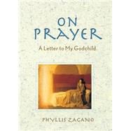 On Prayer : A Letter to My Godchild