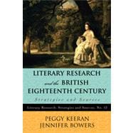 Literary Research and the British Eighteenth Century Strategies and Sources
