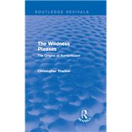 The Wildness Pleases (Routledge Revivals): The Origins of Romanticism