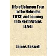 Life of Johnson, Tour to the Hebrides (1773) and Journey into North Wales (1774)