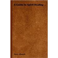 A Guide to Spirit Healing