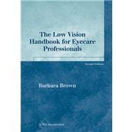 The Low Vision Handbook for Eyecare Professionals