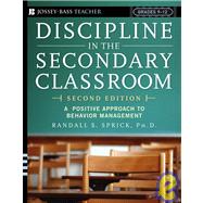 Discipline in the Secondary Classroom: A Positive Approach to Behavior Management, 2nd Edition