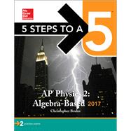 5 Steps to a 5: AP Physics 2: Algebra-Based 2017