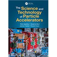 The Science and Technology of Particle Accelerators