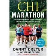 Chi Marathon The Breakthrough Natural Running Program for a Pain-Free Half Marathon and Marathon