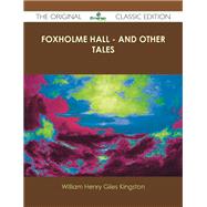 Foxholme Hall: And Other Tales,9781486437955