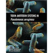 Toxin-Antitoxin Systems in Pseudomonas aeruginosa