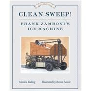 Clean Sweep! Frank Zamboni's Ice Machine Great Idea Series