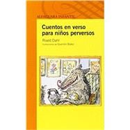 Cuentos en versos para niños perversos / Revolting Rhymes