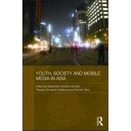 Youth, Society and Mobile Media in Asia