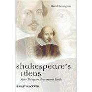 Shakespeare's Ideas More Things in Heaven and Earth
