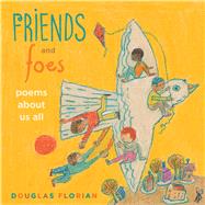 Friends and Foes Poems About Us All