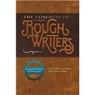The Congress of Rough Writers Flash Fiction Anthology Vol. 1