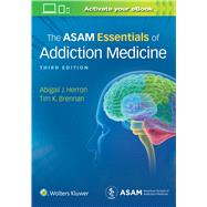 The Asam Essentials of Addiction Medicine,9781975107956