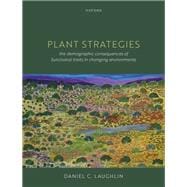 Plant Strategies The Demographic Consequences of Functional Traits in Changing Environments