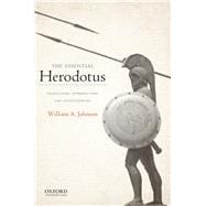 The Essential Herodotus Translation, Introduction, and Annotations by William A. Johnson