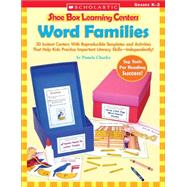 Word Families : 30 Instant Centers with Reproducible Templates and Activities That Help Kids Practice Important Literacy Skills-Independently!