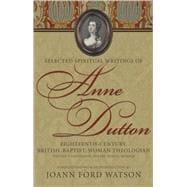 Selected Spiritual Writings Of Anne Dutton