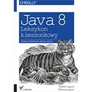 Java 8. Leksykon kieszonkowy, 1st Edition