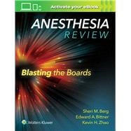 Anesthesia Review: Blasting the Boards