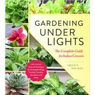 Gardening Under Lights The Complete Guide for Indoor Growers