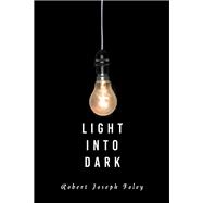 LIGHT INTO DARK
