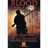 Blood from a Stone : The Quest for the Life Diamonds