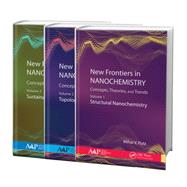 New Frontiers in Nanochemistry: Concepts, Theories, and Trends, 3-Volume Set
