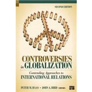 Controversies in Globalization : Contending Approaches to International Relations