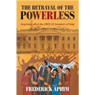 The Betrayal of the Powerless