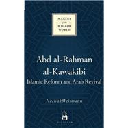 Abd al-Rahman al-Kawakibi Islamic Reform and Arab Revival