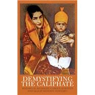 Demystifying the Caliphate Historical Memory and Contemporary Contexts