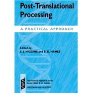 Post-Translational Processing A Practical Approach