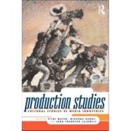 Production Studies: Cultural Studies of Media Industries