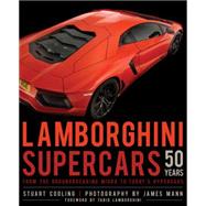 Lamborghini Supercars 50 Years From the Groundbreaking Miura to Today's Hypercars - Foreword by Fabio Lamborghini