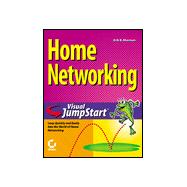 Home Networking Visual Jumpstart: Visual Jumpstart