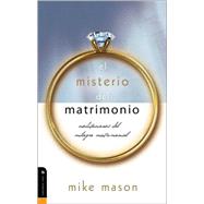 Misterio del Matrimonio : Meditaciones del Milagro Matrimonial