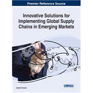 Innovative Solutions for Implementing Global Supply Chains in Emerging Markets