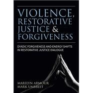 Violence, Restorative Justice and Forgiveness