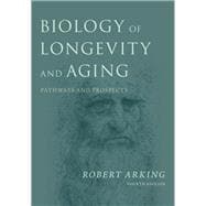 Biology of Longevity and Aging Pathways and Prospects