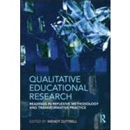 Qualitative Educational Research: Readings in Reflexive Methodology and Transformative Practice
