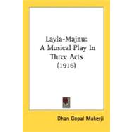 Layla-Majnu : A Musical Play in Three Acts (1916)