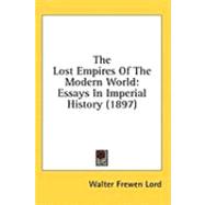 Lost Empires of the Modern World : Essays in Imperial History (1897)